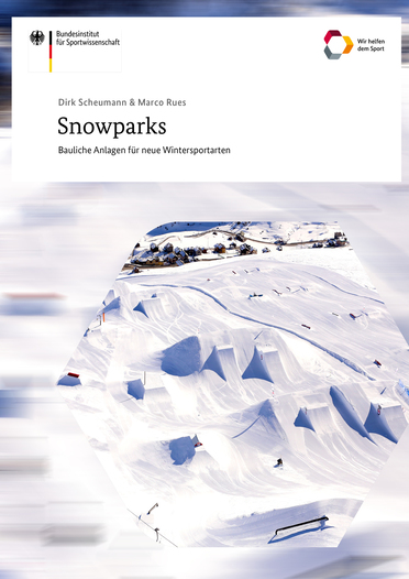 Snowparks. Bauliche Anlagen für neue Wintersportarten